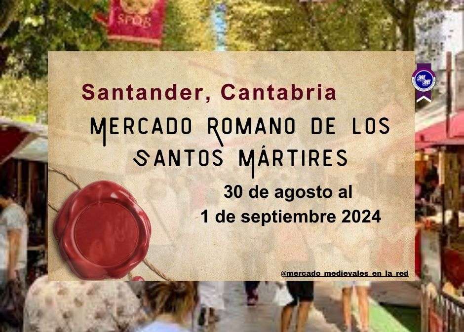 ANuncio El Mercado Romano de los Santos Mártires volverá a Santander del 30 de agosto al 1 de septiembre 2024
