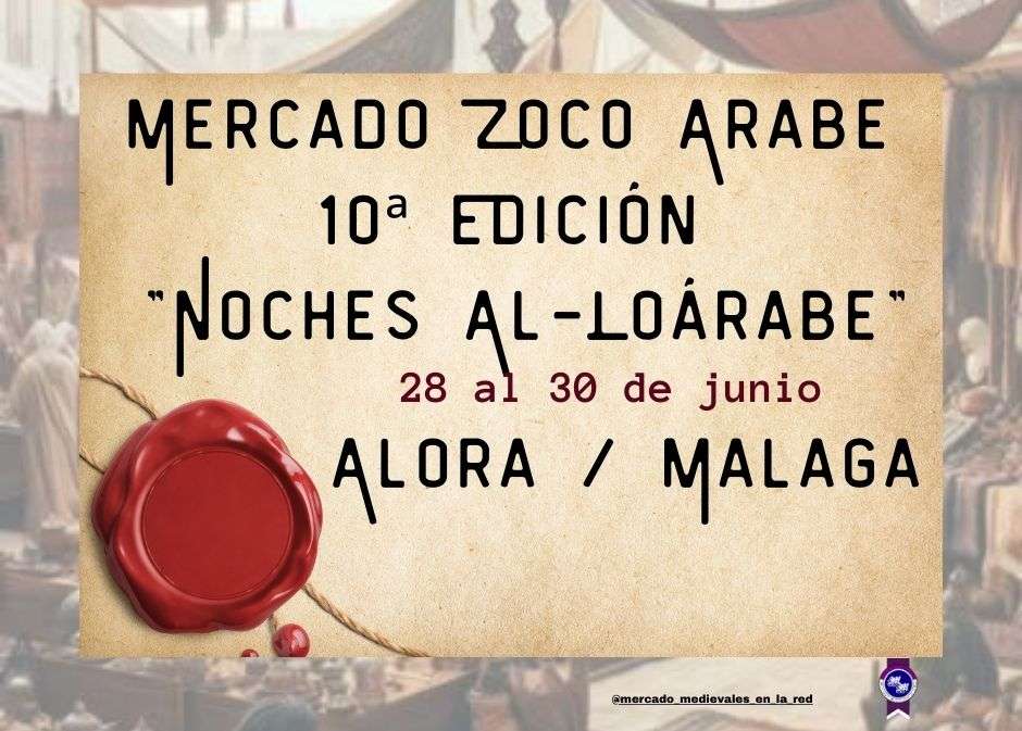 Anuncio de Mercado Zoco Árabe 10ª Edición "Noches Al-Loárabe" de Álora / Málaga 2024