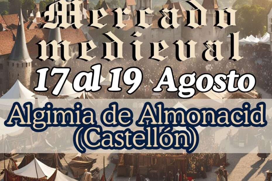 Anuncio Mercado Medieval de Algimia de Almonacid ( Castellón ) 2024