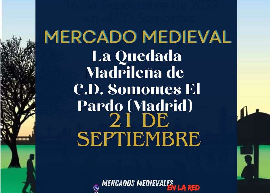 Mercado Medieval en La Quedada Madrileña C.D. Somontes El Pardo (Madrid)