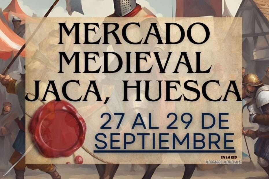 Mercado Medieval de Jaca (Huesca) 2024