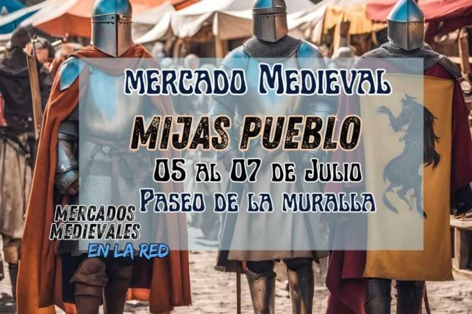 Anuncio Mercado Medieval Mijas Pueblo (Málaga) 2024