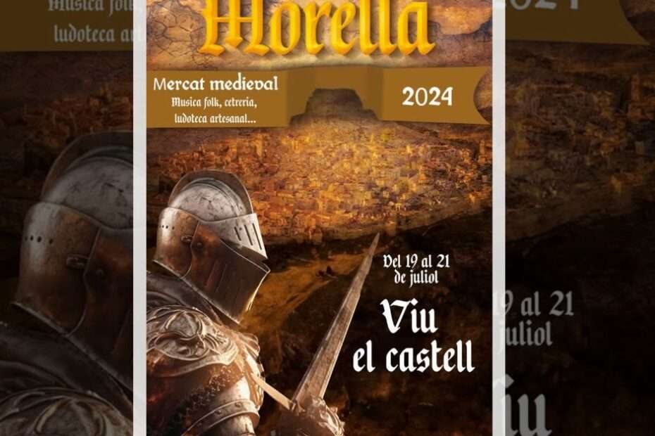 Anuncio Morella Medieval – Recreación del Concilio de Trento y Mercado Medieval 2024