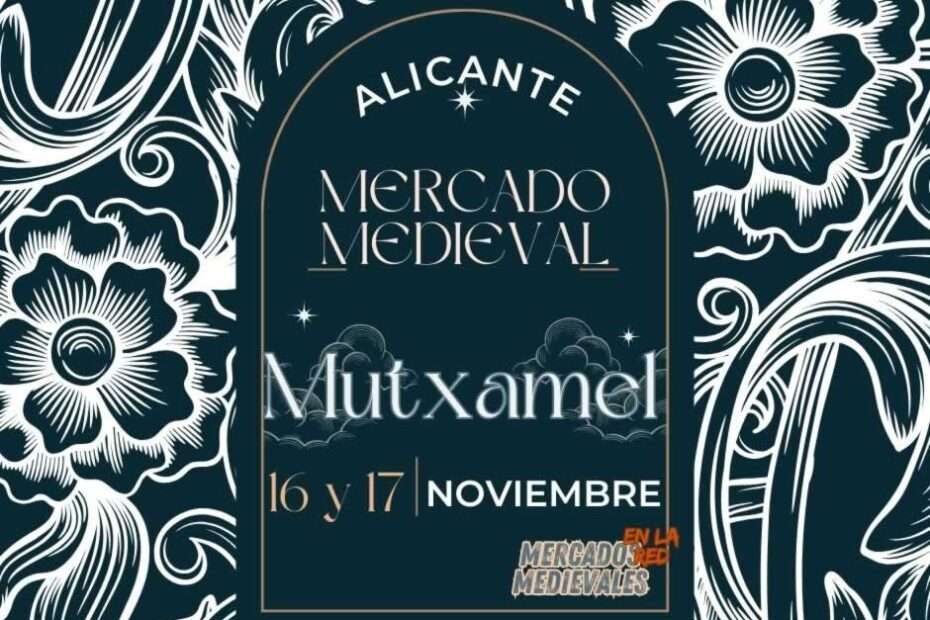 Anuncio Mercado Medieval de Mutxamel (Alicante) 2024