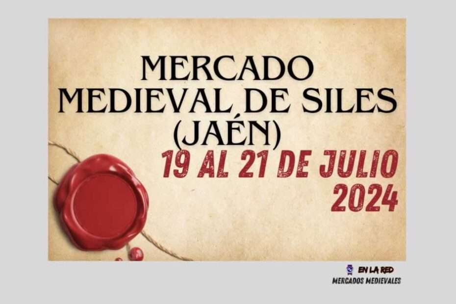 Anuncio de Mercado Medieval de Siles (Jaén) 2024