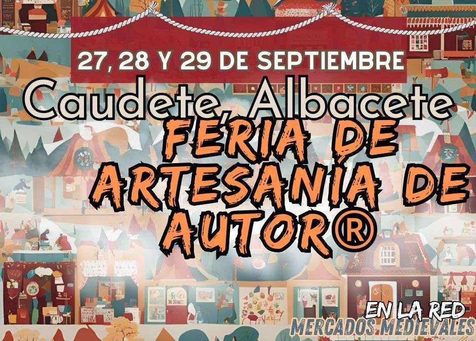 Anuncio Feria de Artesanía de Autor® de Caudete (Albacete) 2024