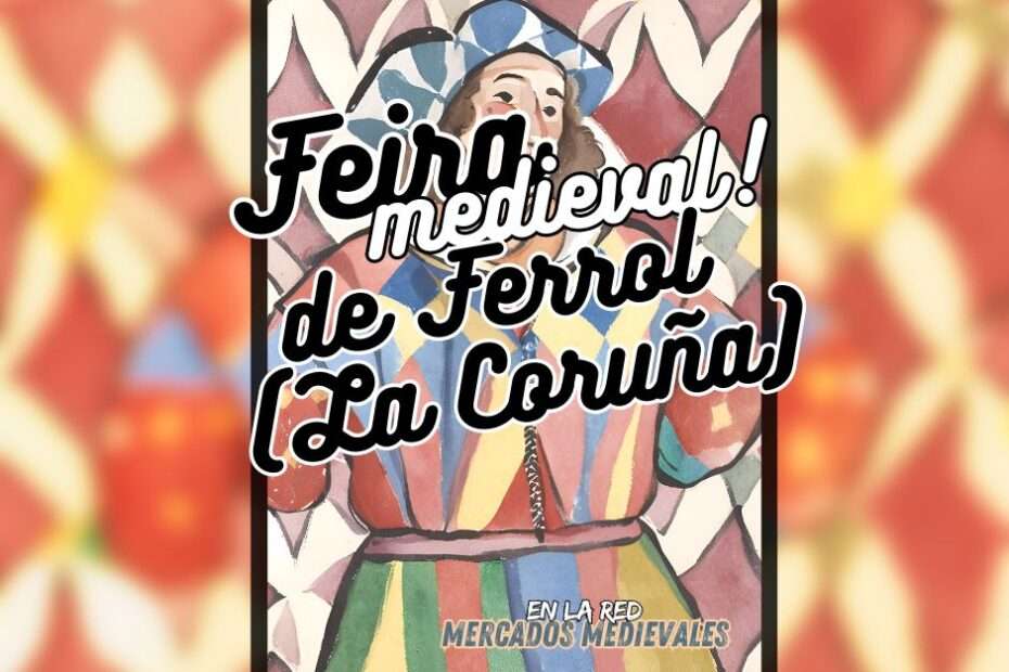 Anuncio Feira Medieval de Ferrol (La Coruña) 2024