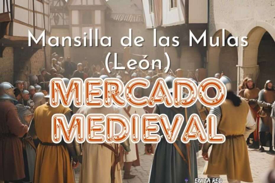 Anuncio Mercado Medieval de Mansilla de Las Mulas (León) 2024
