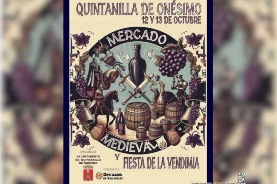 Mercado Medieval Y Fiesta De La Vendimia de Quintanilla de Onesimo (Valladolid) 2024 1 Mercado Medieval Y Fiesta De La Vendimia de Quintanilla de Onesimo (Valladolid) 2024 anuncio