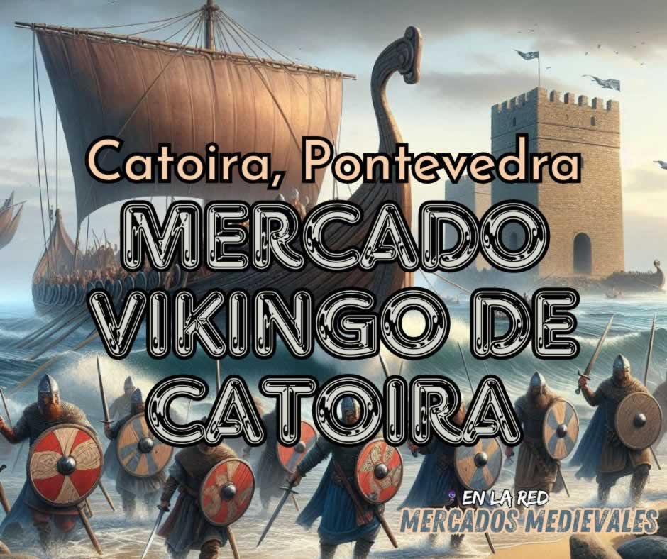 Anuncio Mercado Vikingo De Catoira (Pontevedra) 2024
