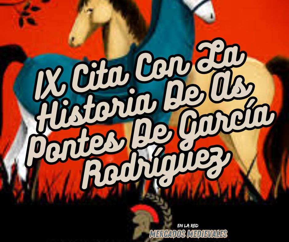Anuncio IX Cita Con La Historia De As Pontes De García Rodríguez 2024
