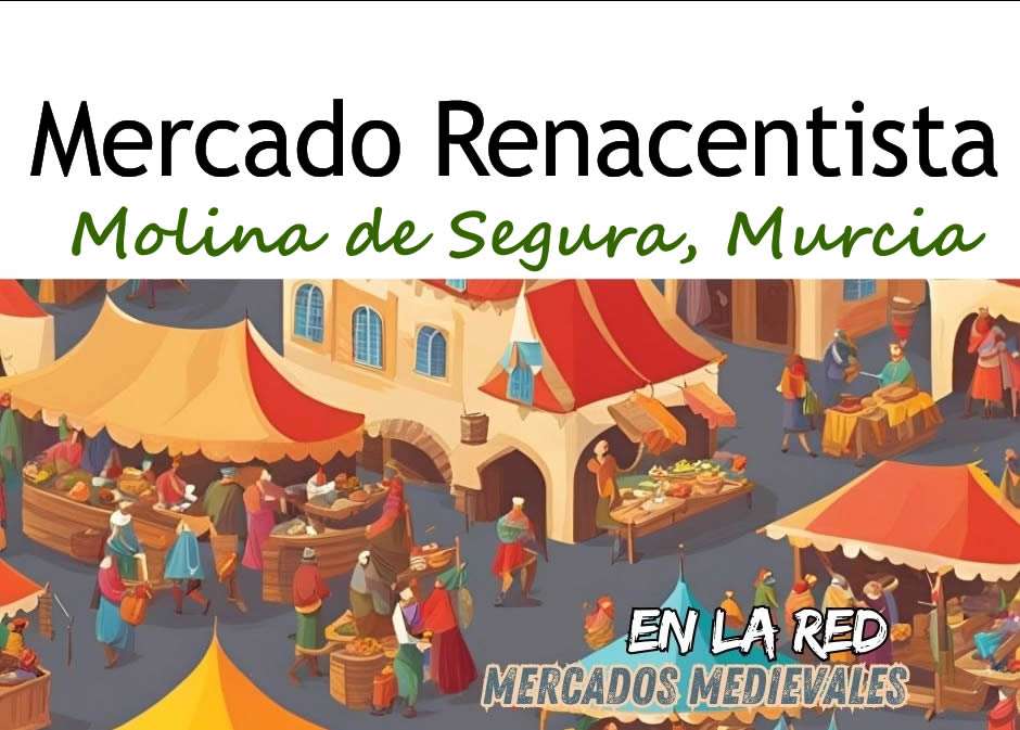 Mercado renacentista de Molina de Segura, Murcia 2024 Anuncio