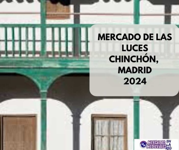 Mercado de Las Luces de Chinchón 2024 -Madrid