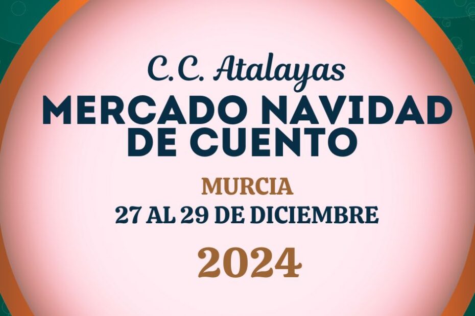Mercado Navidad De Cuento En Murcia 2024 * Cancelado 23 Mercado Navidad De Cuento En Murcia 2024 (Murcia) 1