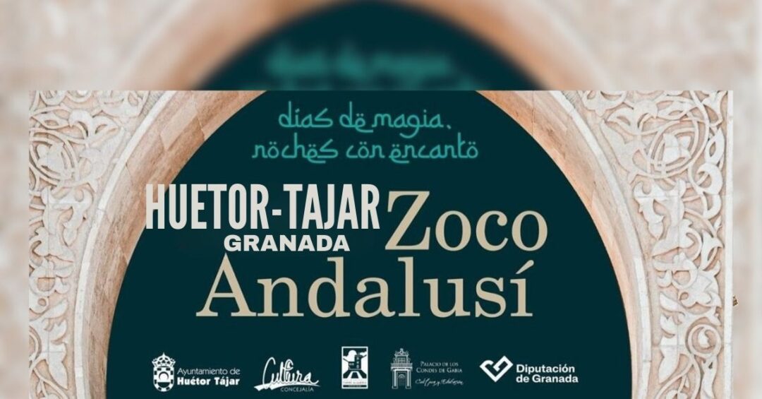 XXIII Zoco Andalusí de Huétor Tájar 2025 | Mercado Andalusí en Granada