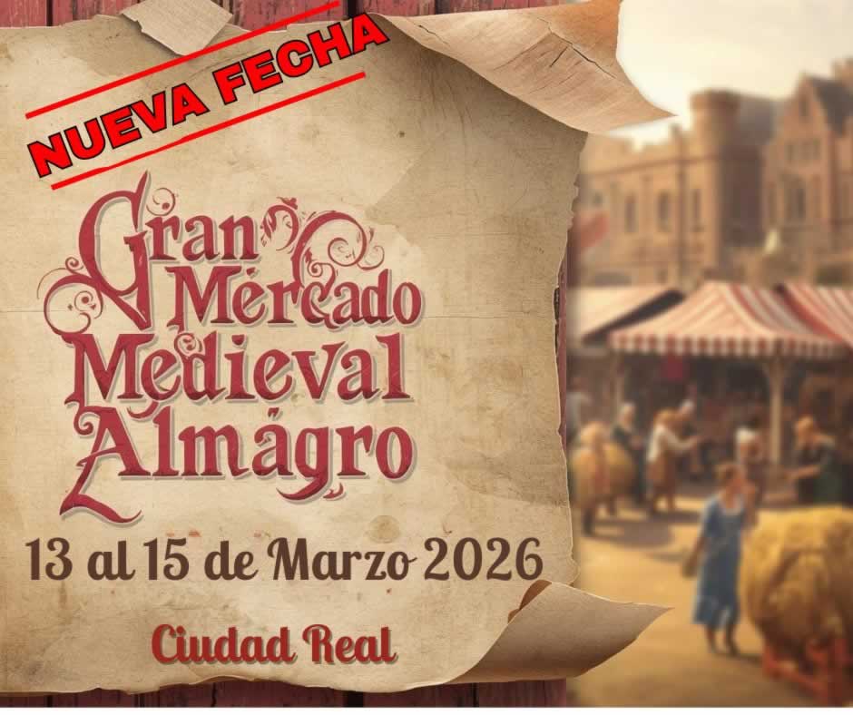 Gran Mercado Medieval de Almagro 2026 Ciudad Real nueva fecha