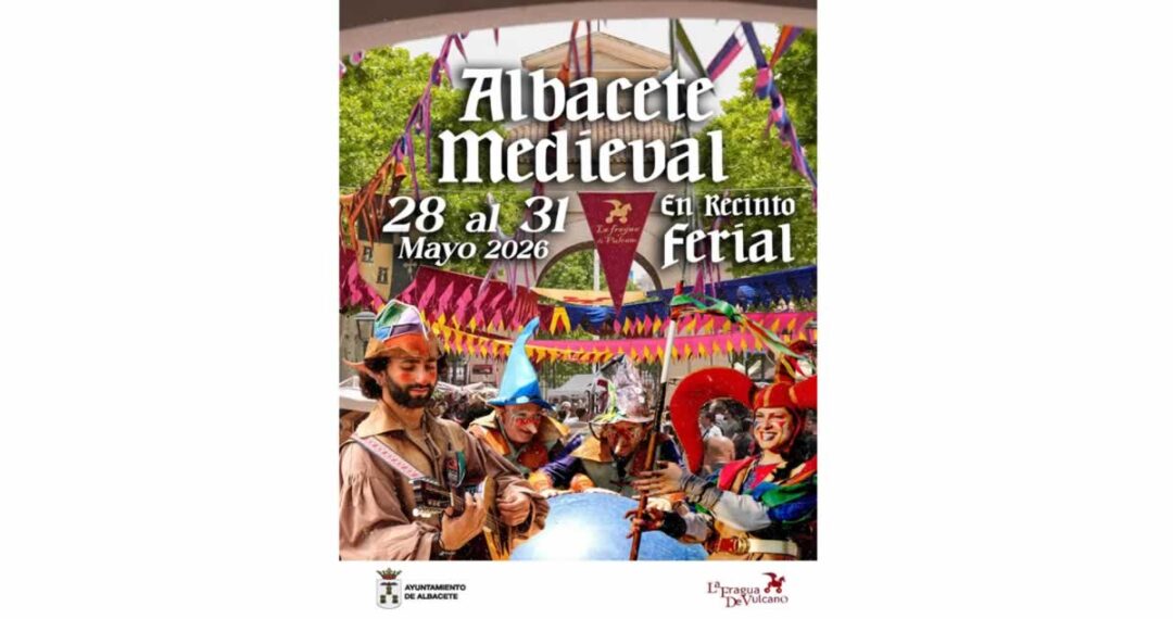 Programación completa del Mercado Medieval de Albacete 2026 (Albacete) 8 Cartel del Mercado Medieval de Albacete del 28 al 31 de mayo en el Recinto Ferial del 28 al 30 de Mayo 2026