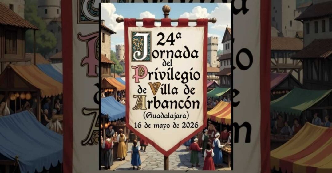 24ª Jornada del Privilegio de Villa de Arbancón 2026 | Mercado Medieval 1200