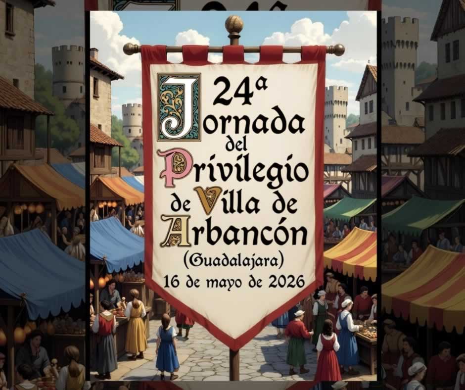 Cartel de la 24 Jornada del Privilegio de Villa de Arbancón 2026, el 16 de mayo, con ambientación medieval, puestos artesanales y animación en calles y plazas.