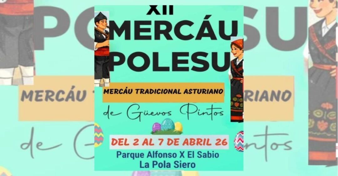XII Mercáu Polesu – Mercáu Tradicional Asturiano de Güevos Pintos 2026 de Pola de Siero 1200