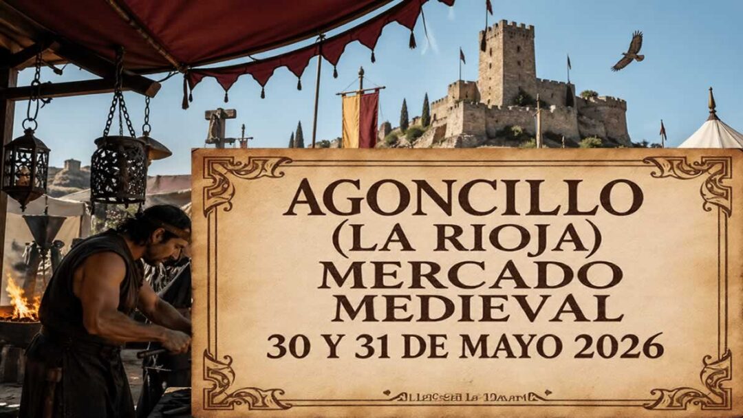 Mercado Medieval de Agoncillo (La Rioja), que se celebrará los días 30 y 31 de Mayo, en el marco de la XVI Feria Medieval de Artesanía y Alimentación “Villa de Agoncillo”