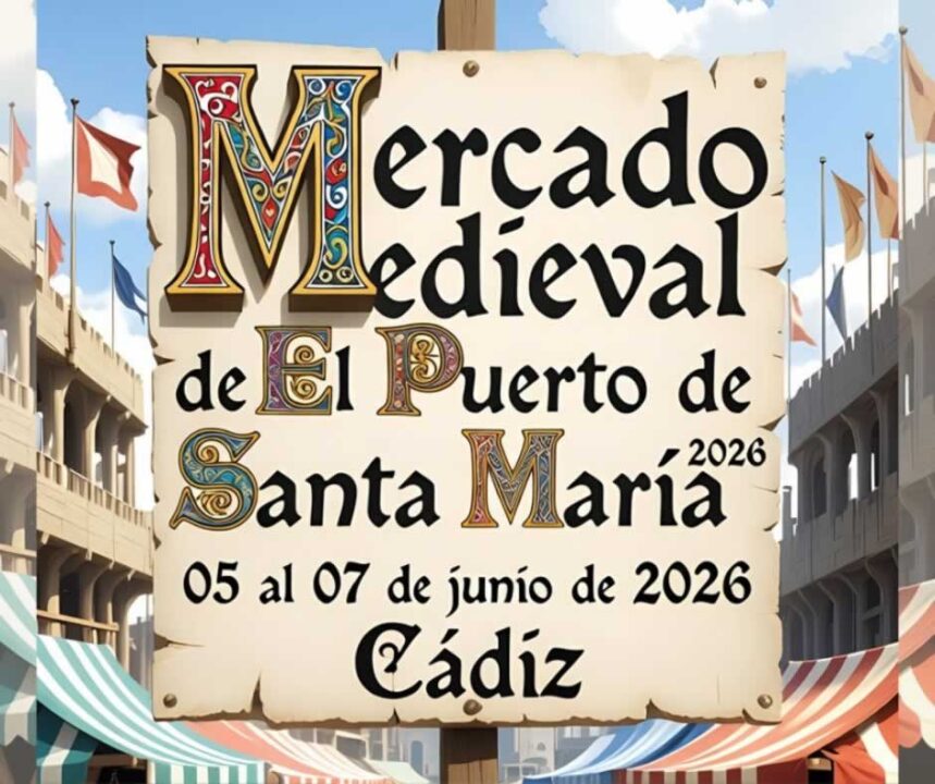 El Mercado Medieval de El Puerto de Santa María 2026 se celebrará del 5 al 7 de junio con artesanía, gastronomía y animación en la Plaza del Castillo y alrededores.
