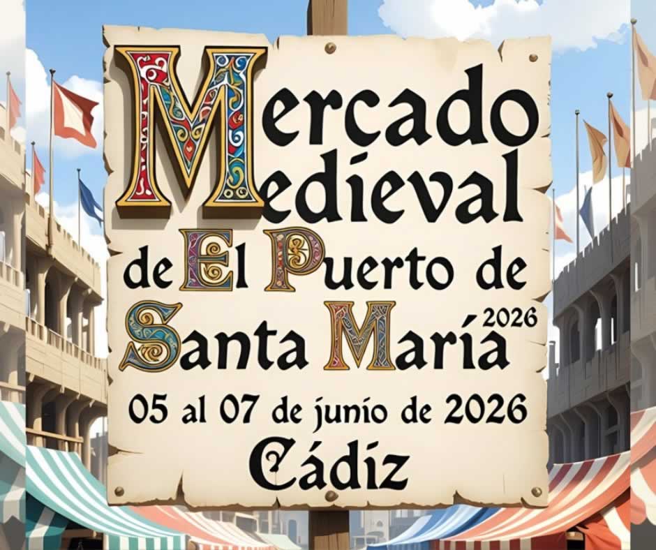El Mercado Medieval de El Puerto de Santa María 2026 se celebrará del 5 al 7 de junio con artesanía, gastronomía y animación en la Plaza del Castillo y alrededores.