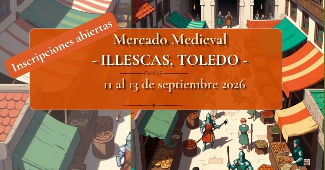 Mercado medieval en Illescas 2026 - Inscripciones abiertas