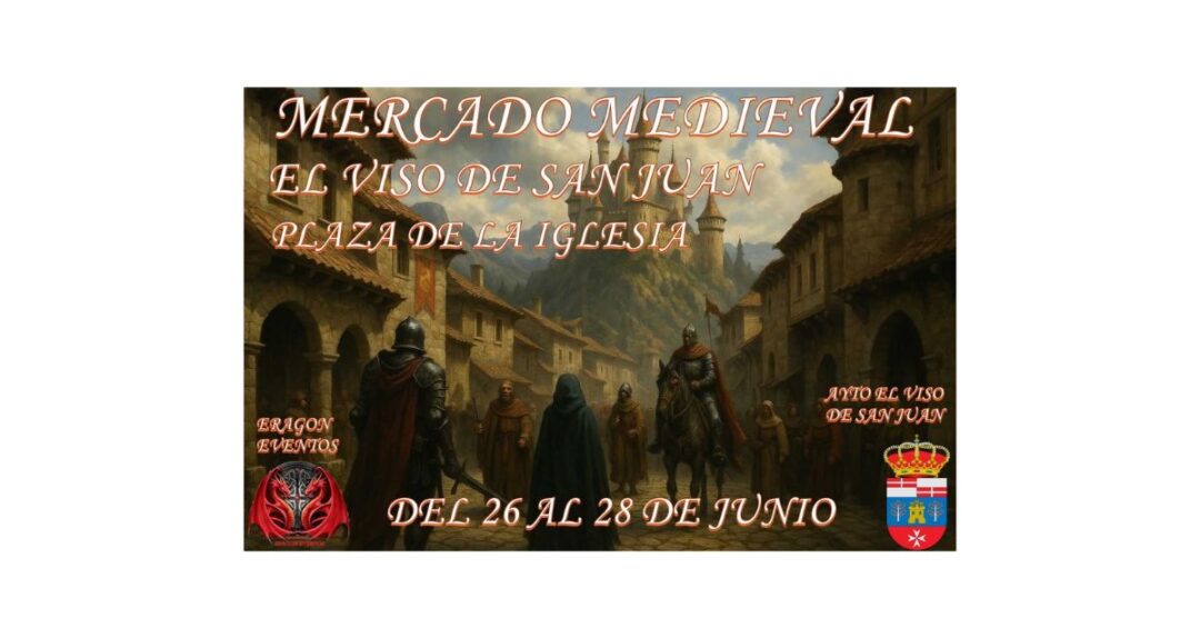 Mercado Medieval de El Viso de San Juan 2026 (Toledo) | Jornadas Sanjuanistas 4 Mercado Medieval de El Viso de San Juan 2026 - Cartel promocional de un mercado medieval con artesania, alimentacion,, gastronomia junto a las Jornadas Sanjuanistas 2026