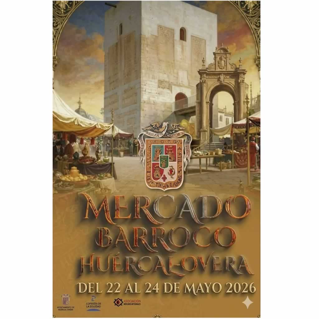 El Mercado Barroco de Huércal-Overa 2026, los días 20 al 22 de mayo,