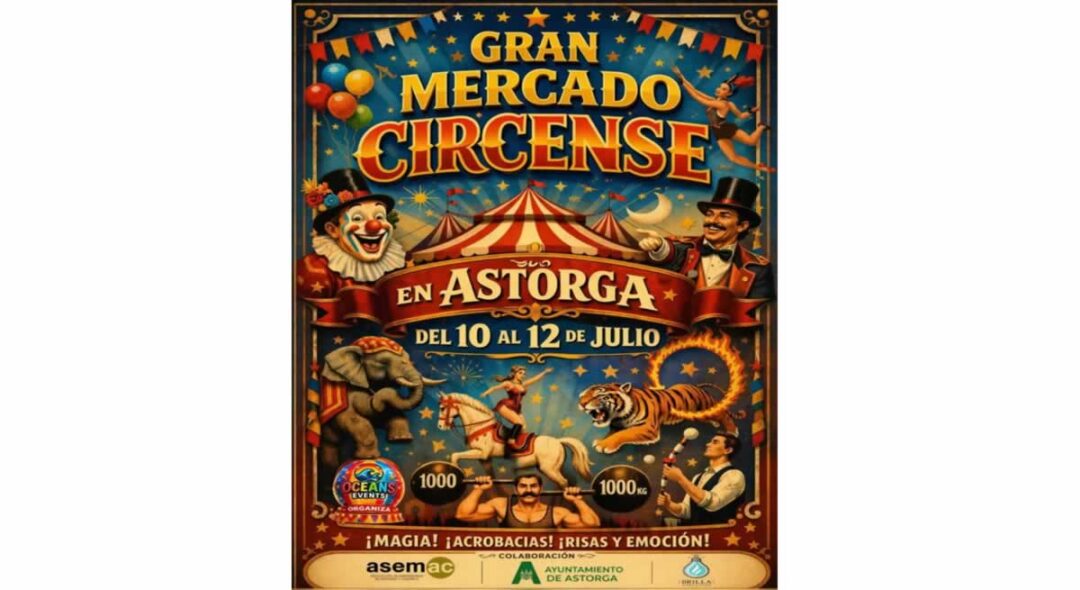 Mercado Circense en Astorga 2026 (León) , 10 al 12 de Julio, temática circense. - 1200
