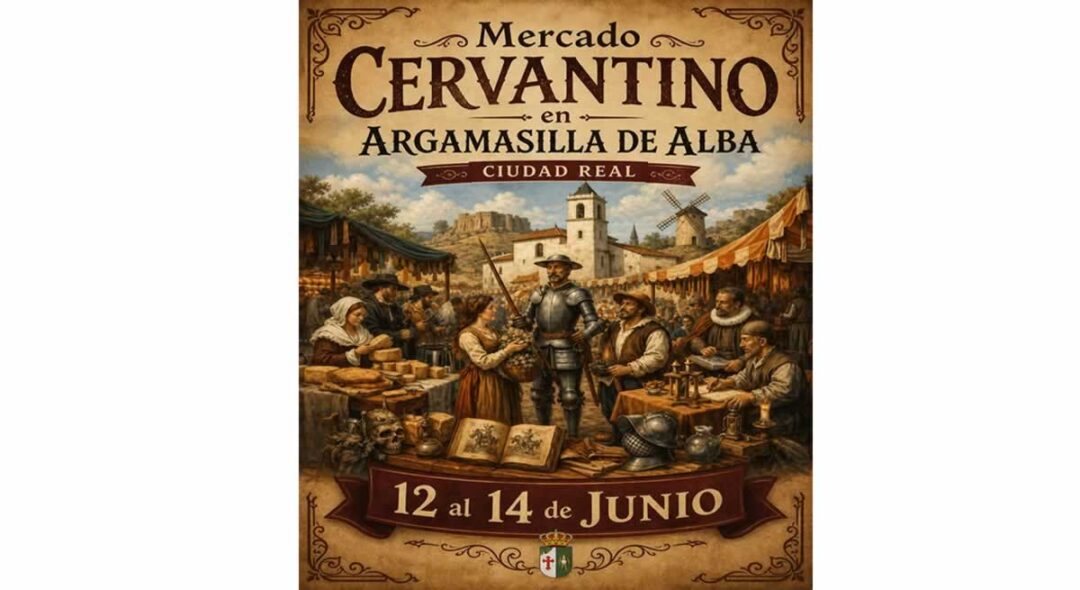 Mercado Cervantino en Argamasilla de Alba 2026 (Ciudad Real) con artesanía y complementos, alimentación y gastronomía, animación, espectáculos