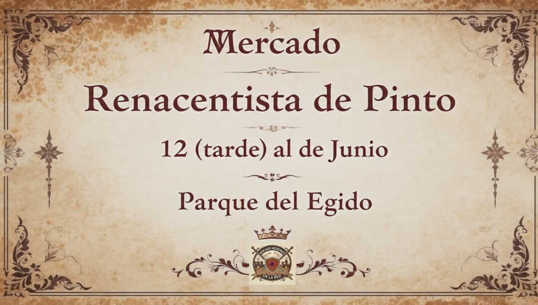 Mercado Renacentista de Pinto - del 12 al 14 de Junio 2026 en el Parque del Egido