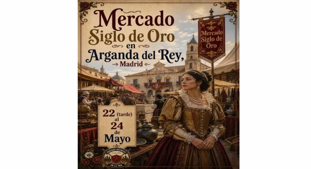 Mercado Barroco del Siglo de Oro en Arganda del Rey 2026 - Mayo del 2026