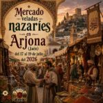 Destacado en Mercado veladas nazaríes en Arjona 2026 del 17 al 19 de Julio, en la Plaza Santa Maria