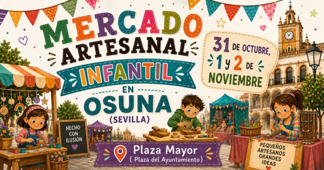 1200- Mercado Artesanal Infantil de Osuna 2026 (Sevilla)