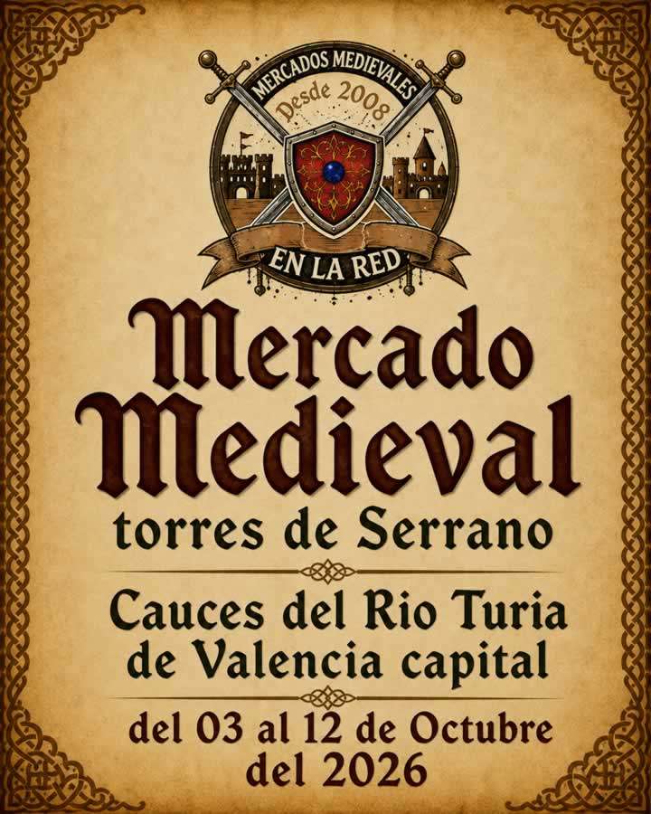 Mercado Medieval de Valencia · Torres de Serranos y cauces del Turia · 3 al 12 de octubre de 2026