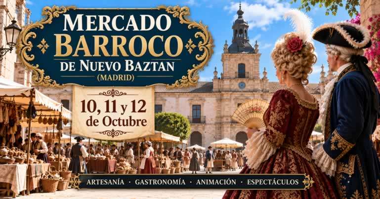 Mercado Barroco de Nuevo Baztán Madrid 2026 – 10, 11 y 12 de octubre 2026