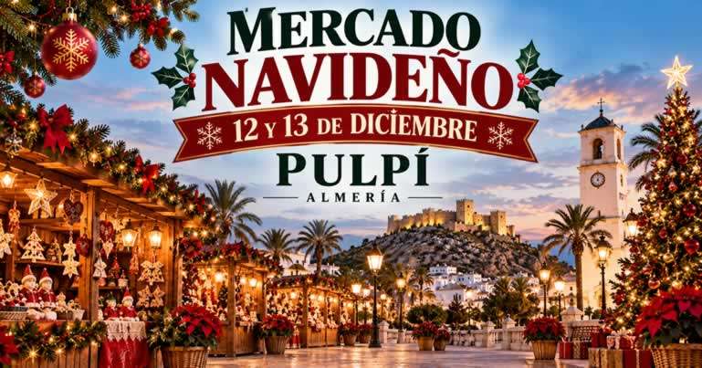 Mercado Navideño de Pulpí 2026 – 12 y 13 de diciembre