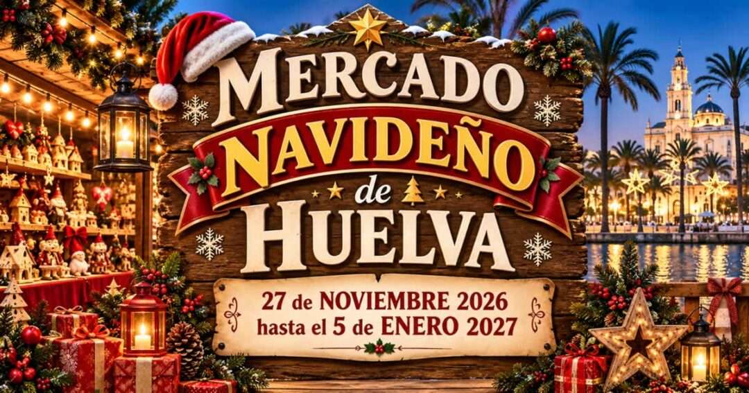 Mercado Navideño de Huelva 2026-2027 4 Mercado Navideño de Huelva 2026-2027
