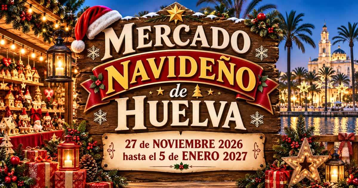 Mercado Navideño de Huelva 2026-2027